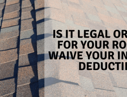 Is It Legal or Ethical for Your Roofer to Waive Your Insurance Deductible?