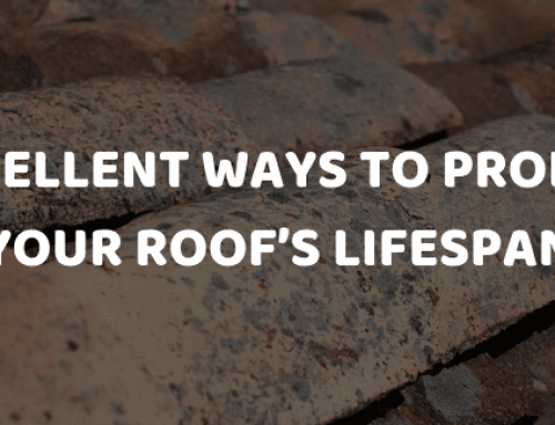 3 Excellent Ways to Prolong Your Roof’s Lifespan