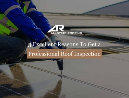 3 Excellent Reasons to Get a Professional Roof Inspection